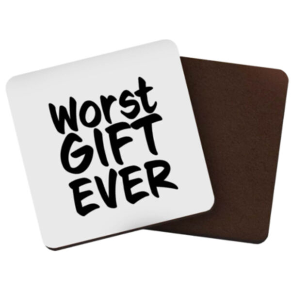 Worst Gift Ever Coaster Thumbnail