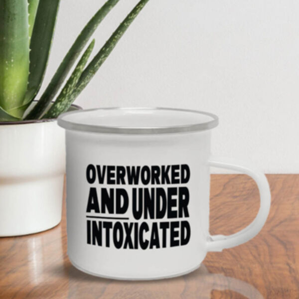 Overworked and Under Intoxicated Enamel 10 ozMug Thumbnail