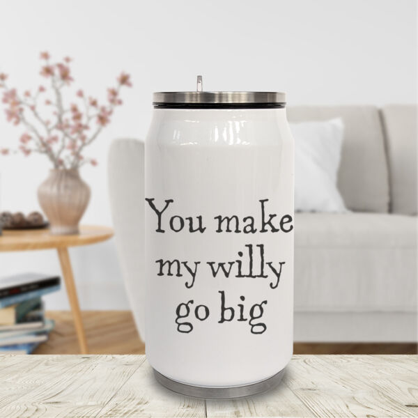 "You make my willy go big" 9oz Can Flask Thumbnail