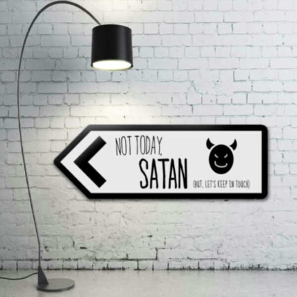 Not today Satan Arrow Sign Thumbnail