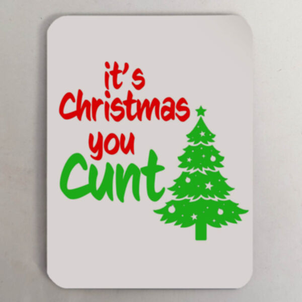 "It's Christmas you cunt" Fridge Magnet Thumbnail