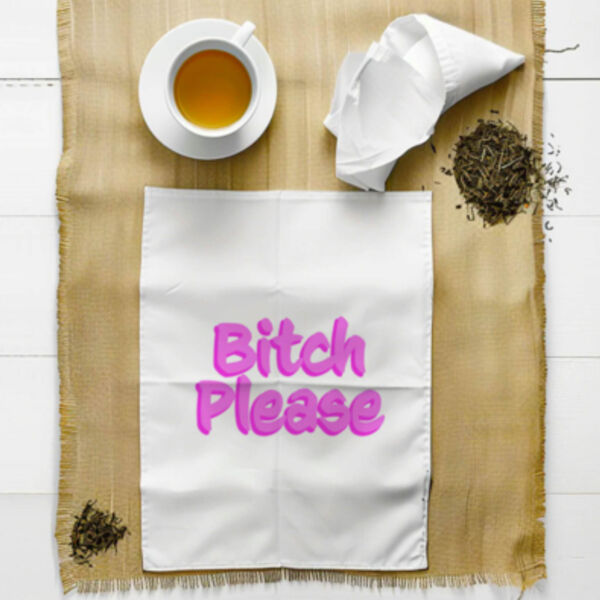 "Bitch Please" Tea Towel Thumbnail