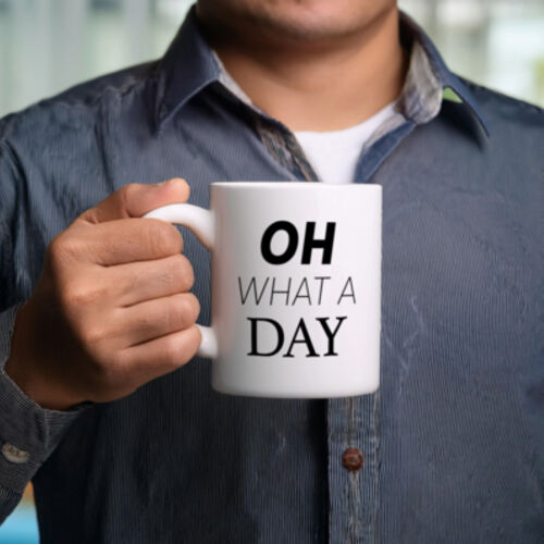 "Oh what a day" 11oz Mug Thumbnail