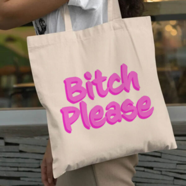 Bitch Please Tote Bag Thumbnail