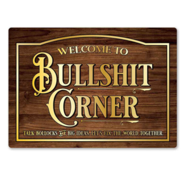 Welcome to Bullshit Corner Metal Sign Thumbnail