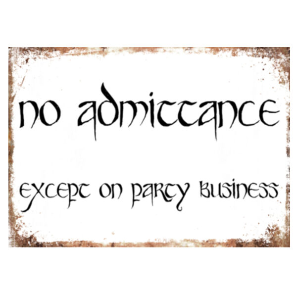 No Admittance except on party business Metal Sign Thumbnail
