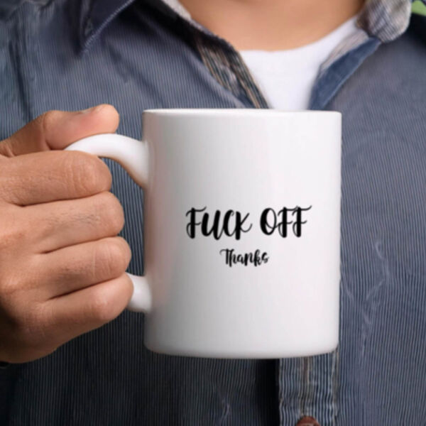 "Fuck off...thanks" 11oz Mug Thumbnail