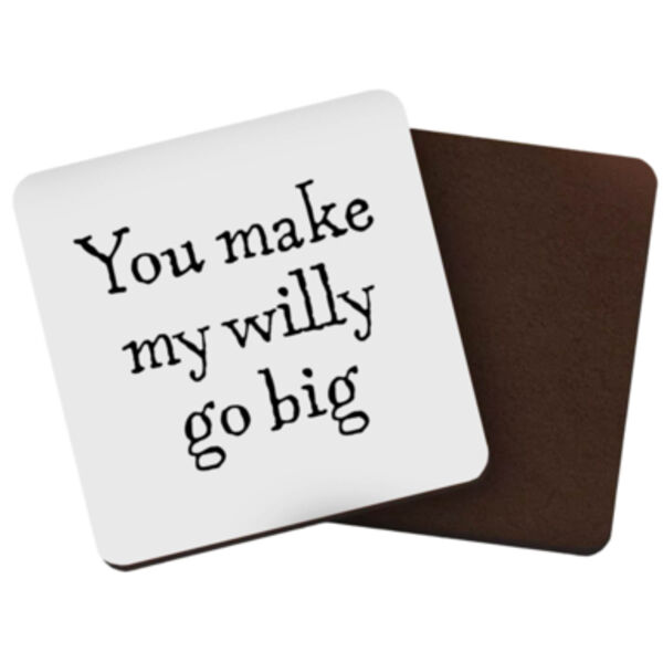 "You make my willy go big" Square Coaster Thumbnail