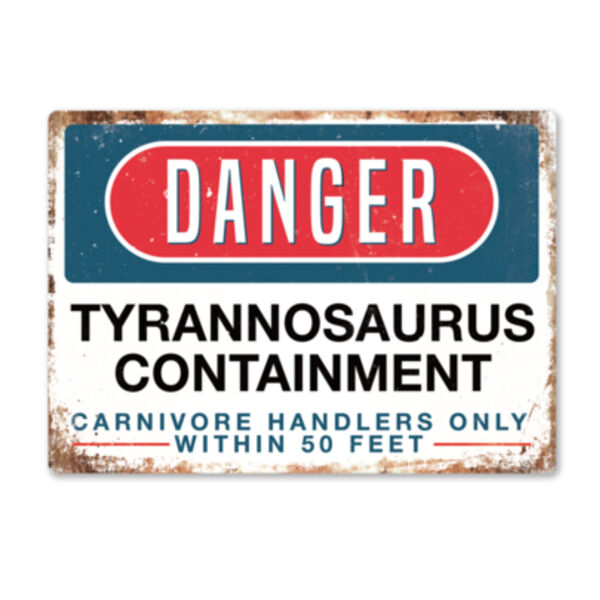 Danger Tyrannosaurus Containment Metal Sign Thumbnail