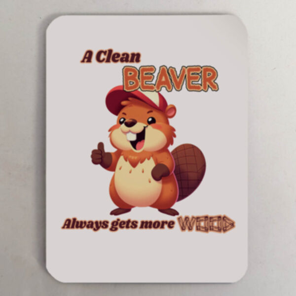 "A Clean Beaver always gets more Wood!" Fridge Magnet Thumbnail