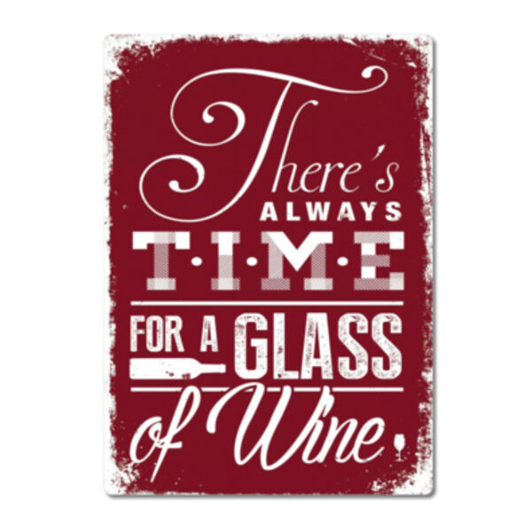 There's Always Time for a glass of wine red metal sign Thumbnail